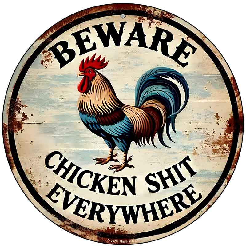 Beware Chicken Shit Novelty Metal Circular Sign C-2073