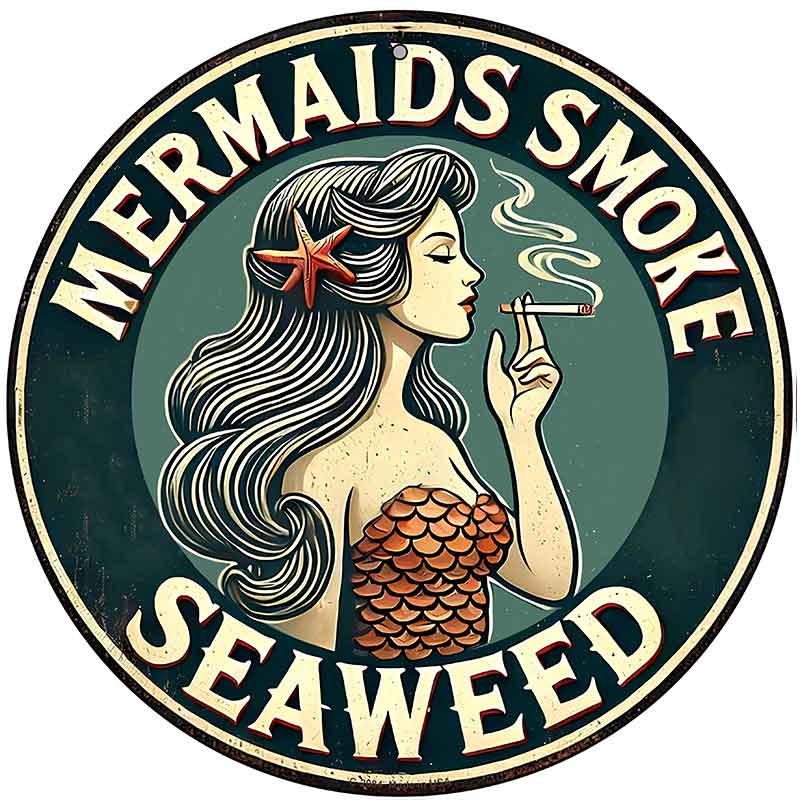 Mermaids Smoke Seaweed Novelty Metal Circular Sign C-2084