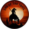 End Of The Trail Novelty Metal Circular Sign 12" (C)