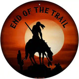 End Of The Trail Novelty Metal Circular Sign 12" (C)