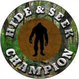 Hide and Seek Champion Bigfoot Novelty Metal Circular Sign 12" (C)
