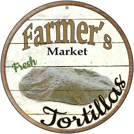 Farmers Market Tortillas Novelty Metal Circular Sign 12" (C)
