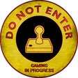 Do Not Enter Joystick Gaming In Progress Novelty Metal Circular Sign 