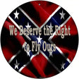 We Deserve The Right Novelty Metal Circular Sign 12" (C)