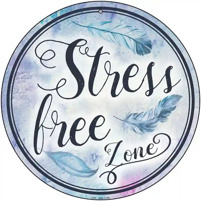Stress Free Zone Novelty Metal Circular Sign 12" (C)