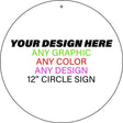 Personalized Design Your Own Custom Novelty Sign | 12" x 12" Circular