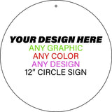 Personalized Design Your Own Custom Novelty Sign | 12" x 12" Circular