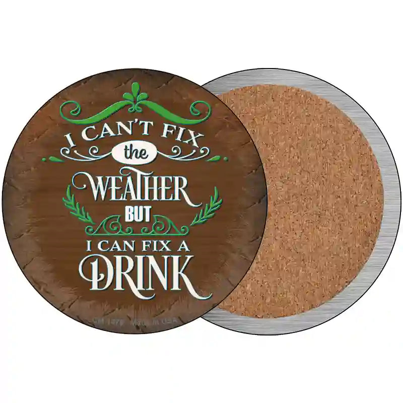 I Can Fix a drink Novelty Metal Circular Sign 3.5" (CC)