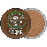 I Can Fix a drink Novelty Metal Circular Sign 3.5" (CC)