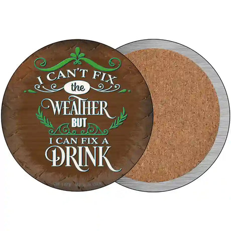 I Can Fix a drink Novelty Metal Circular Sign 3.5" (CC)