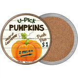 U Pick Pumpkins Novelty Metal Circular Sign 3.5" (CC)