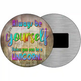 Be Yourself Novelty Metal Circular Sign 3.5" (CM)