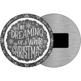 Dreaming of a White Christmas Novelty Metal Circle Sign 3.5" (CM)