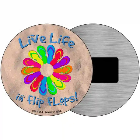 Live Life In Flip Flops Novelty Metal Circle Sign 3.5" (CM)