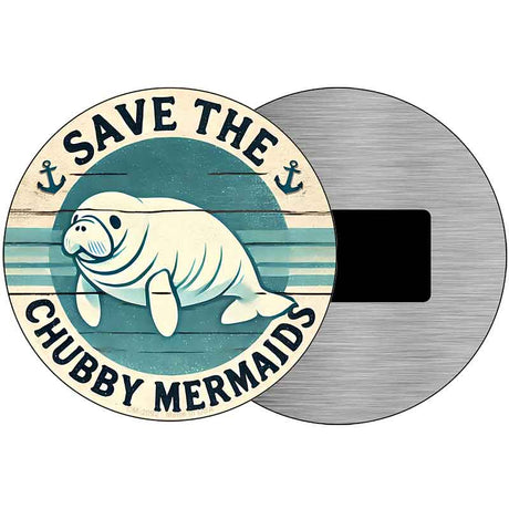 Save the Chubby Mermaids Novelty Metal Circular Sign C-2092