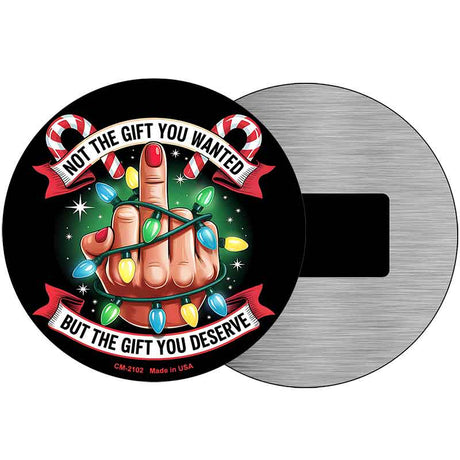 Not The Gift You Wanted Novelty Metal Circular Sign C-2102