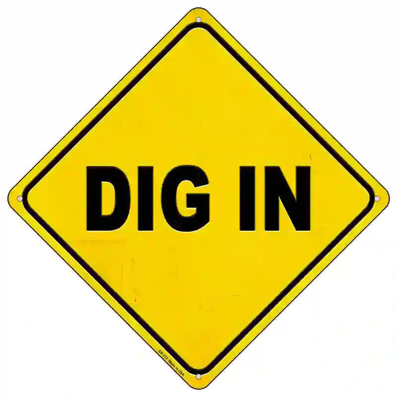 Dig In Novelty Metal Crossing Sign 16.5" (CX)