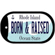 Born & Raised Rhode Island Novelty Metal Dog Tag Necklace DT-11217 2" x 1" Dog Tag (DT)