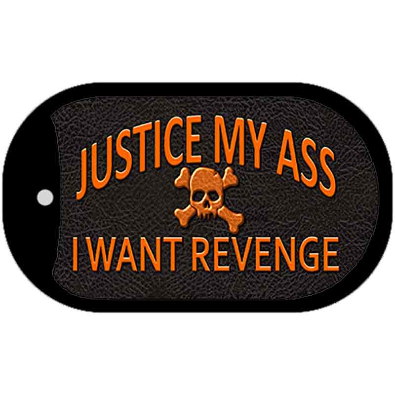 Justice My Ass Novelty Metal Dog Tag Necklace DT-11646