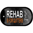 Rehab Is For Quitters Novelty Metal Dog Tag Necklace DT-11658 2" x 1" Dog Tag (DT)
