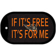 If It Is Free It Is For Me Novelty Metal Dog Tag Necklace DT-11660 2" x 1" Dog Tag (DT)