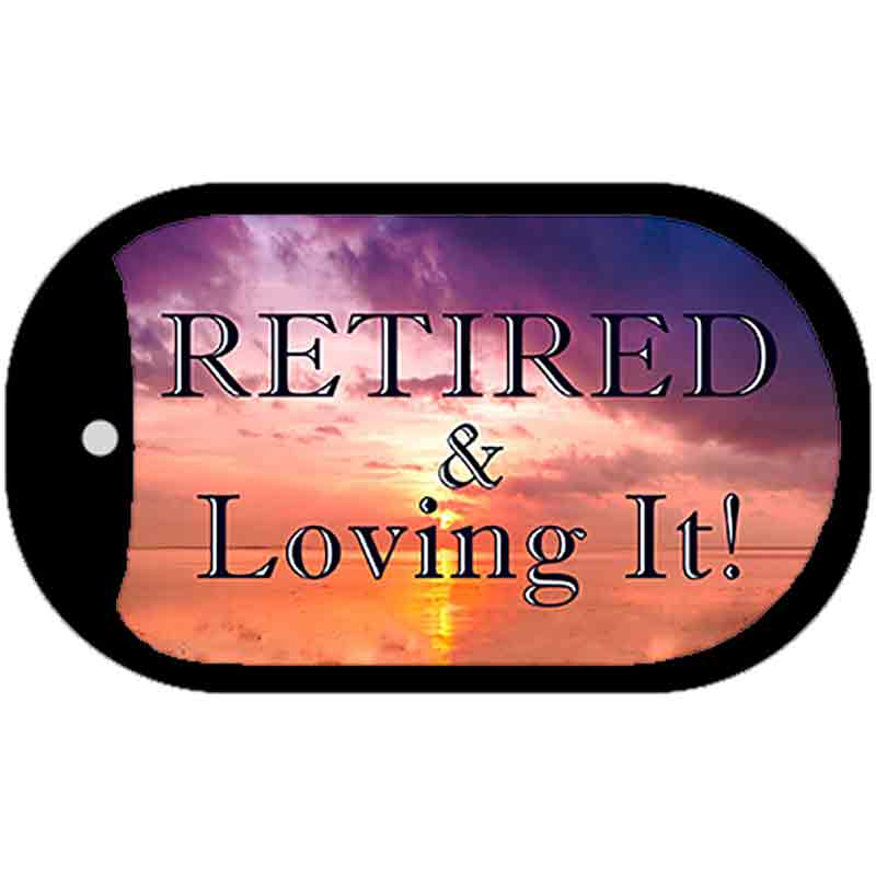 Retired and Loving It Novelty Metal Dog Tag Necklace DT-11909 2" x 1" Dog Tag (DT)