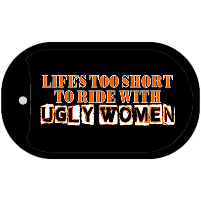 Life's Too Short Novelty Metal Dog Tag Necklace DT-1238 2" x 1" Dog Tag (DT)