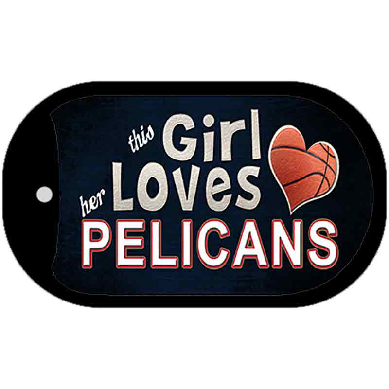 This Girl Loves Her Pelicans Novelty Metal Dog Tag Necklace DT-13565