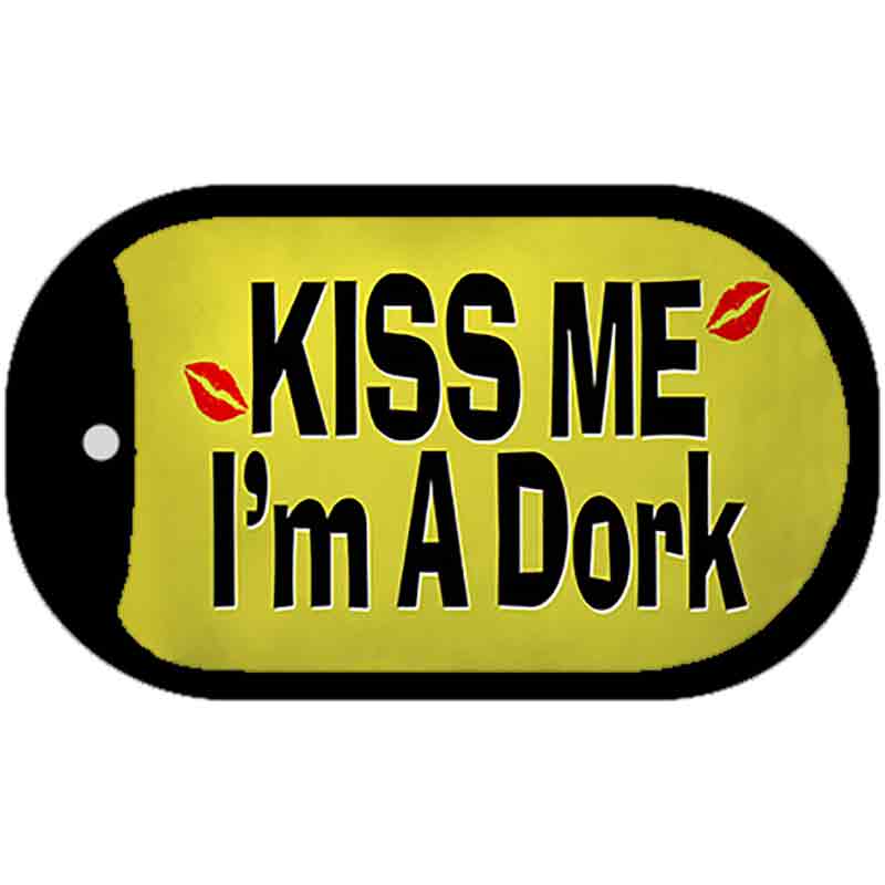 Kiss Me Im A Dork Novelty Metal Dog Tag Necklace Tag DT-13756 2" x 1" Dog Tag (DT)