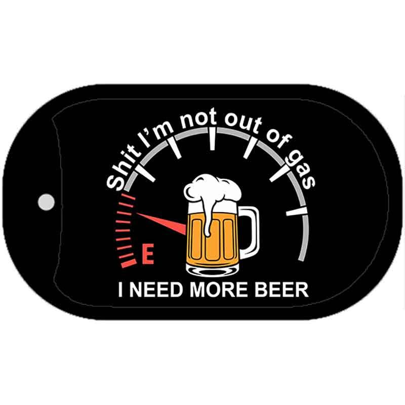 I Need More Beer Metal Novelty Dog Tag Necklace DT-14461 2" x 1" Dog Tag (DT)