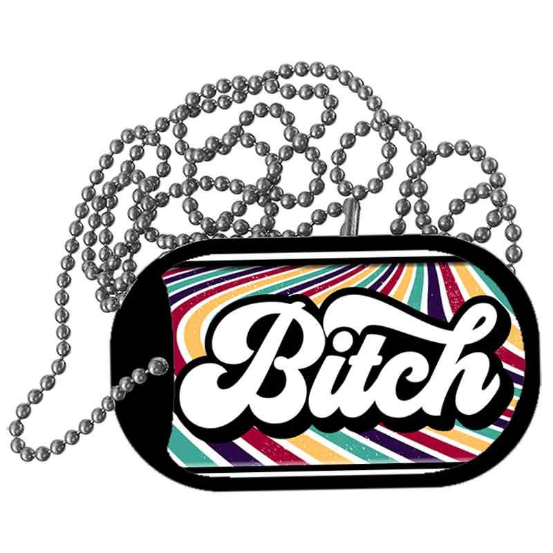 B-tch Metal Novelty Dog Tag Necklace DT-14488 2" x 1" Dog Tag (DT)