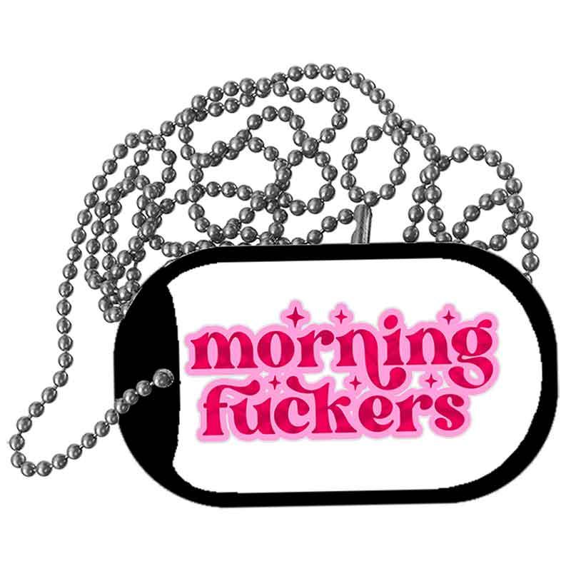 Morning F-ckers Metal Novelty Dog Tag Necklace DT-14490 2" x 1" Dog Tag (DT)