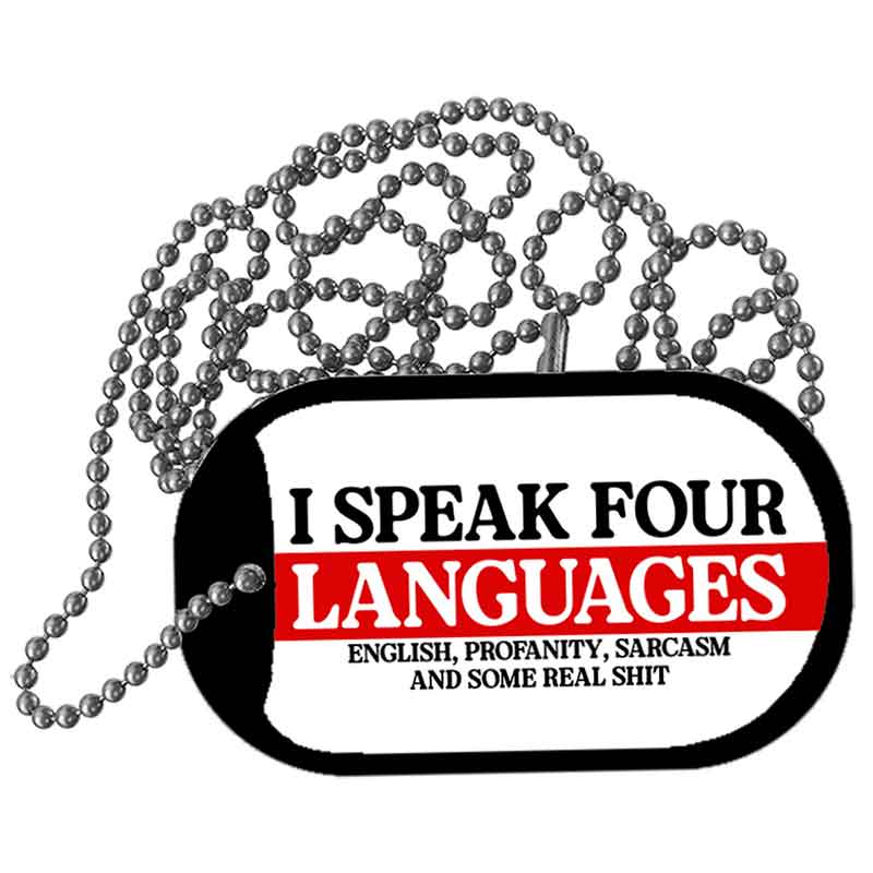 I Speak Four Languages Metal Novelty Dog Tag Necklace DT-14512