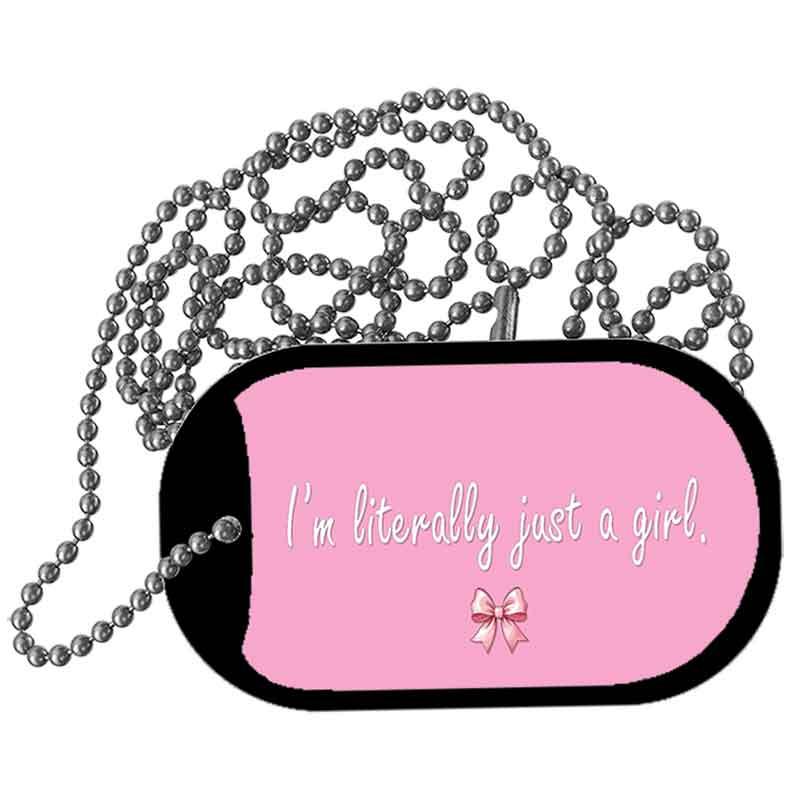 Im Literally Just a Girl Metal Novelty Dog Tag Necklace DT-14530 2" x 1" Dog Tag (DT)