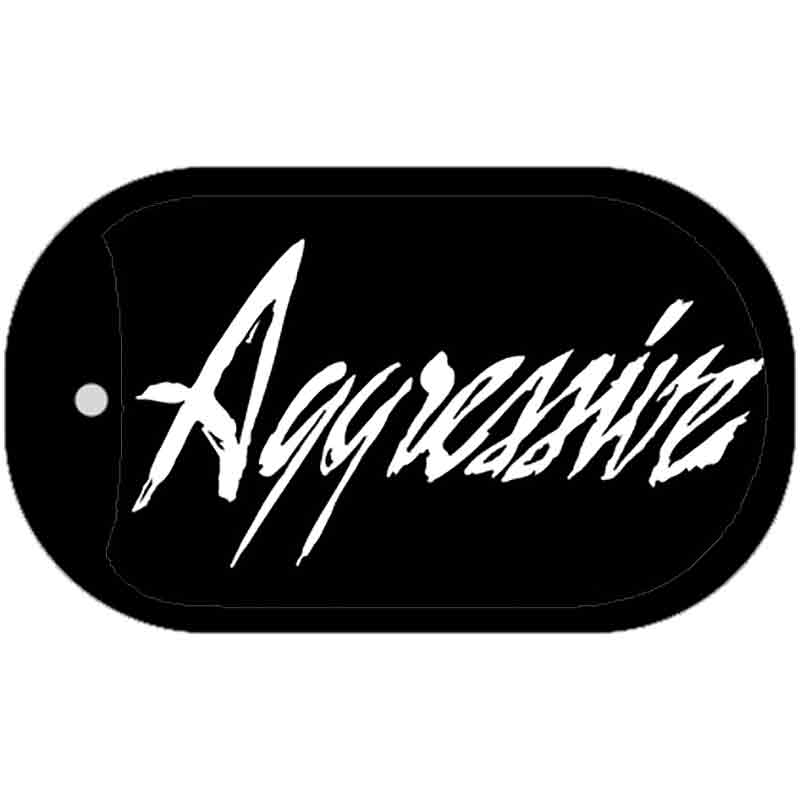 Aggressive Novelty Metal Dog Tag Necklace DT-1893 2" x 1" Dog Tag (DT)