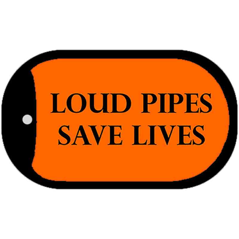 Loud Pipes Save Lives Novelty Metal Dog Tag Necklace DT-2008