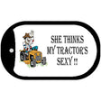 She Thinks My Tractor's Sexy Novelty Metal Dog Tag Necklace DT-2010 2" x 1" Dog Tag (DT)