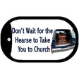 Dont Wait For Hearse Novelty Metal Dog Tag Necklace DT-240 2" x 1" Dog Tag (DT)