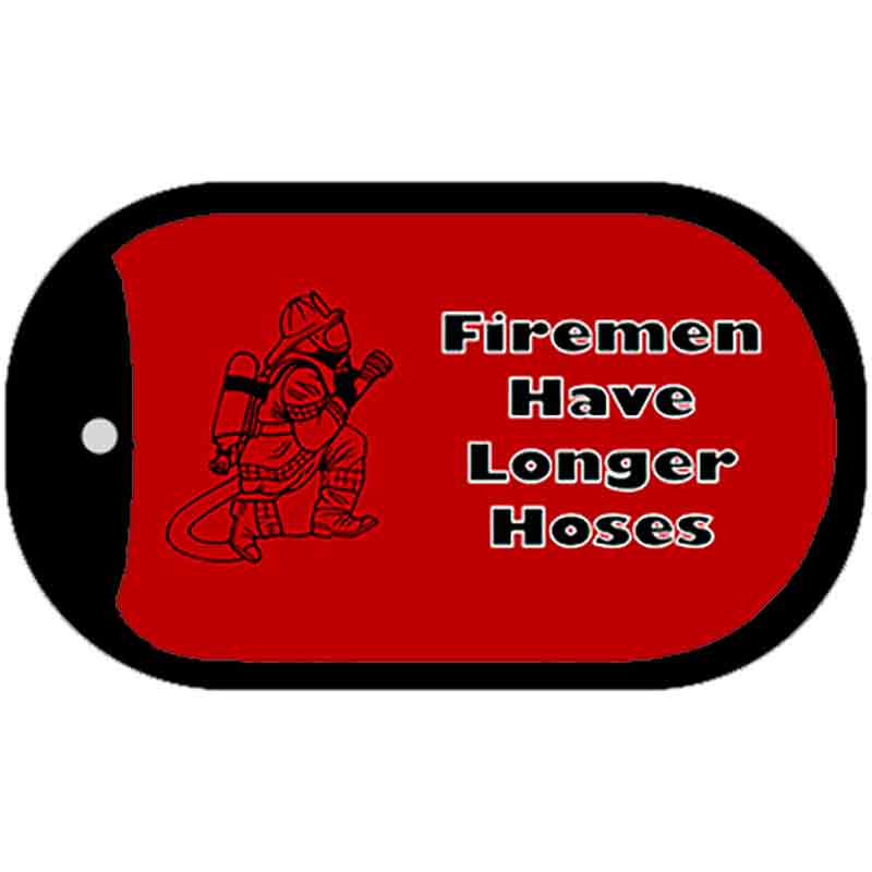 Firemen Have Novelty Dog Tag Necklace DT-2549