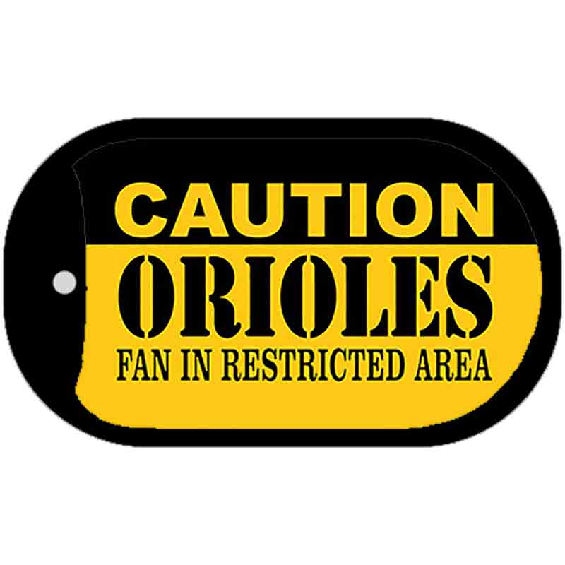 Caution Orioles Fan Area Novelty Metal Dog Tag Necklace DT-2626 2" x 1" Dog Tag (DT)