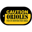 Caution Orioles Fan Area Novelty Metal Dog Tag Necklace DT-2626 2" x 1" Dog Tag (DT)