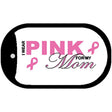 Pink For Mom Novelty Metal Dog Tag Necklace DT-2900 2" x 1" Dog Tag (DT)