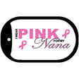 Pink For Nana Novelty Metal Dog Tag Necklace DT-2905 2" x 1" Dog Tag (DT)