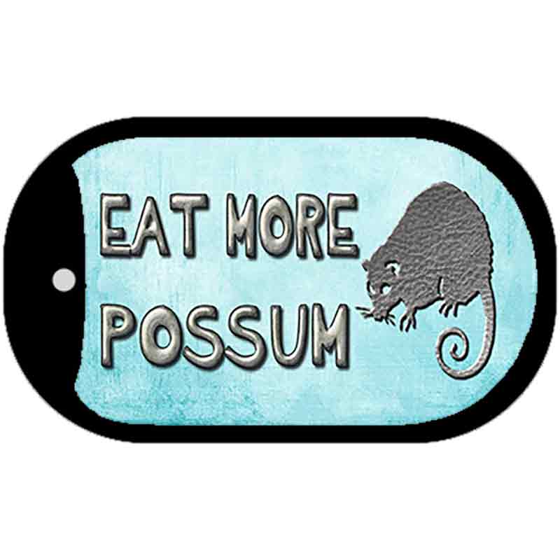 Eat More Possum Novelty Metal Dog Tag Necklace DT-374 2" x 1" Dog Tag (DT)