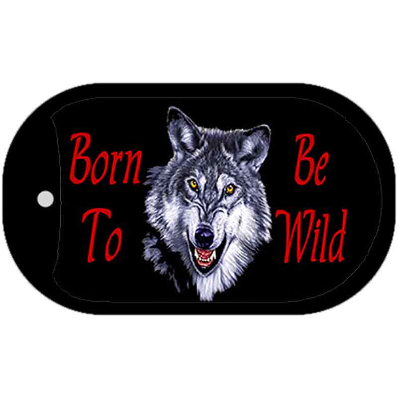 Born to Be Wild Novelty Metal Dog Tag Necklace DT-400 2" x 1" Dog Tag (DT)
