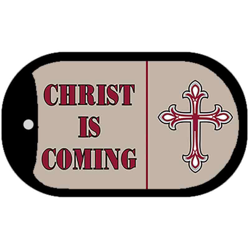 Christ Is Coming Novelty Metal Dog Tag Necklace DT-4266