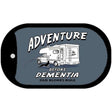 Adventure Before Dementia Novelty Metal Dog Tag Necklace DT-4440 2" x 1" Dog Tag (DT)
