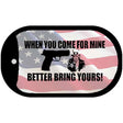 When You Come For Mine Novelty Metal Dog Tag Necklace DT-4705 2" x 1" Dog Tag (DT)