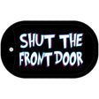 Shut The Front Door Novelty Metal Dog Tag Necklace DT-5169 2" x 1" Dog Tag (DT)