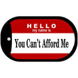 You Can't Afford Me Novelty Metal Dog Tag Necklace DT-5181 2" x 1" Dog Tag (DT)